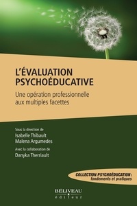 Isabelle Thibault et Malena Argumedes - L’évaluation psychoéducative - Une opération professionnelle aux multiples facettes.