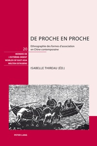 Isabelle Thireau - De proche en proche - Ethnographie des formes d'association en Chine contemporaine.