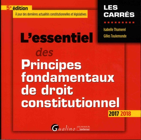 L'essentiel des principes fondamentaux de droit constitutionnel  Edition 2017-2018