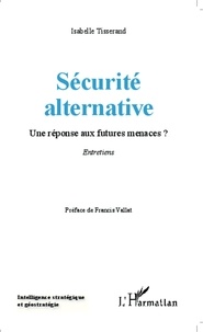 Isabelle Tisserand - Sécurité alternative : une réponse aux futures menaces ? - Entretiens.