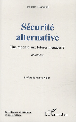 Sécurité alternative : une réponse aux futures menaces ?. Entretiens
