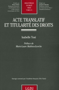 Isabelle Tosi - Acte translatif et titularité des droits.