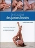 Isabelle Trombert-Gimeno - Le massage des jambes lourdes - Retrouver des jambes légères ; Améliorer le retour veineux ; Massage et automassage.