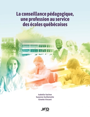 Isabelle Vachon et Suzanne Guillemette - La conseillance pédagogique, une profession au service des écoles québécoises.
