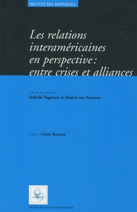 Isabelle Vagnoux et Daniel Van Eeuwen - Les relations interaméricaines en perspectives : entre crises et alliances.