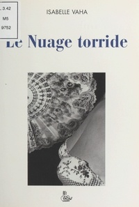 Isabelle Vaha - Le Nuage torride.
