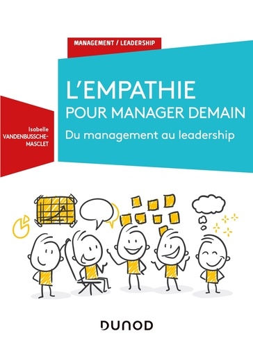 L'empathie pour manager demain. Du Management au Leadership