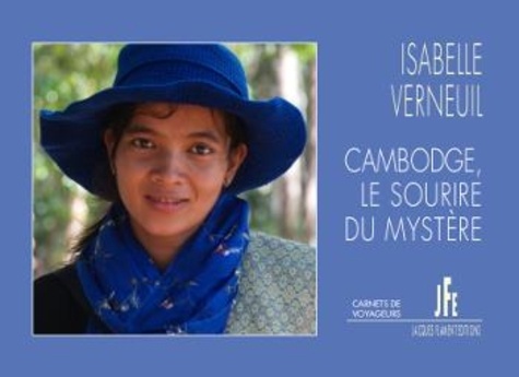 Isabelle Verneuil - Cambodge - Le sourire du mystère.
