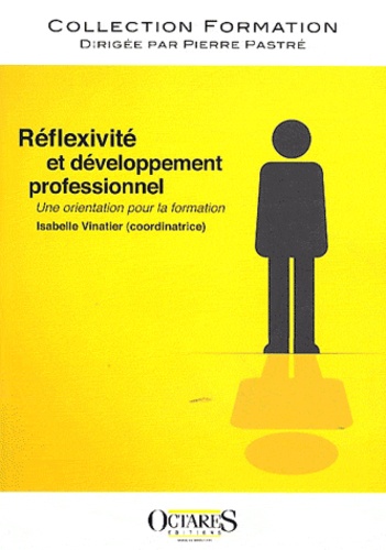 Isabelle Vinatier - Réflexivité et développement professionnel - Une orientation pour la formation.