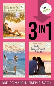 Halt mich fest in deinem Arm, Traumfrau ohne Trauschein &amp; Bleib heute Nacht bei mir