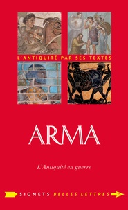 Isabelle Warin et Estelle Debouy - Arma - L'Antiquité en guerre.