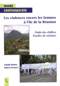 Isabelle Widmer et Dolorès Pourette - Les violences envers le femmes à l'ile de la Réunion - Poids des chiffres et paroles de victimes.