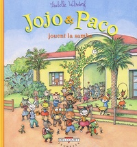 Isabelle Wilsdorf - Jojo et Paco Tome 10 : Jojo & Paco jouent la samba.