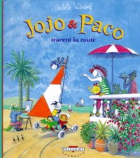 Isabelle Wilsdorf - Jojo et Paco Tome 5 : Jojo & Paco tracent la route.