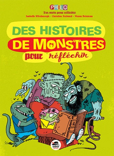 Isabelle Wlodarczyk et Christine Richard - Des histoires de monstres pour réfléchir.