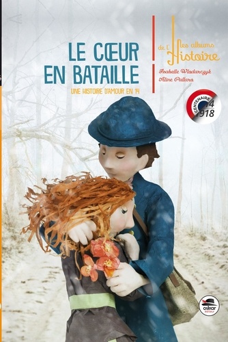 Isabelle Wlodarczyk et Aline Pallaro - Le coeur en bataille - Une histoire d'amour en 14.