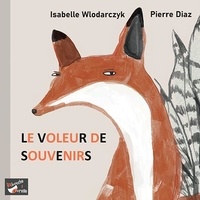 Isabelle Wlodarczyk et Pierre Diaz - Le voleur de souvenirs.