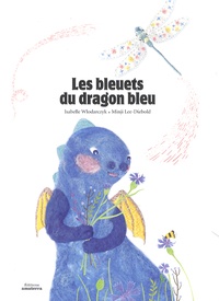 Isabelle Wlodarczyk et Minji Lee-Diebold - Les bleuets du dragon bleu.