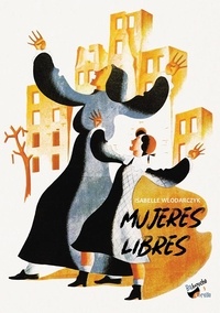 Isabelle Wlodarczyk - Mujeres libres.