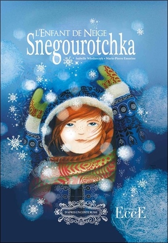 Snegourotchka. L'Enfant de Neige