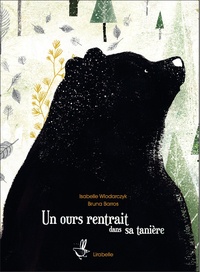 Isabelle Wlodarczyk et Bruna Barros - Un ours rentrait dans sa tanière.