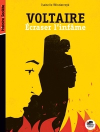Isabelle Wlodarczyk - Voltaire - Ecraser l'infame.