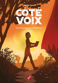 Cote voix : de la preparation a la representation