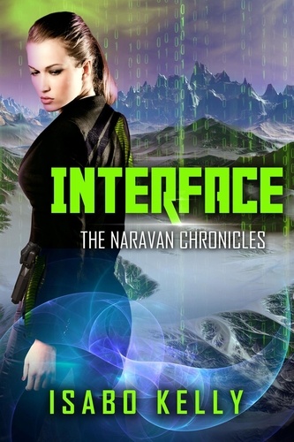  Isabo Kelly - Interface - The Naravan Chronicles, #2.
