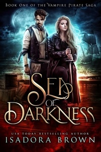  Isadora Brown - Sea of Darkness - The Vampire Pirates Saga, #1.