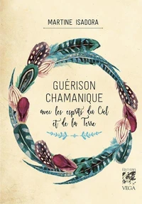 Guérison chamanique avec les esprits du Ciel et de la Terre