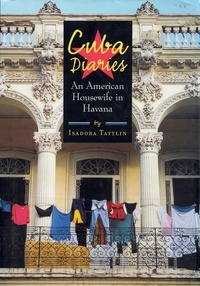 Isadora Tattlin - Cuba Diaries - An American Housewife in Havana.