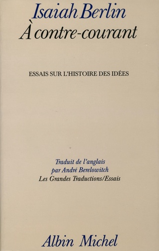 A contre-courant. Essais sur l'histoire des idées