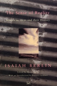 Isaiah Berlin - The Sense Of Reality - Studies in Ideas and their History.