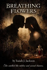 Breathing flowers: Smelled like mildew and second chances
