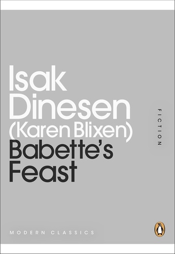 Isak Dinesen - Babette's Feast.