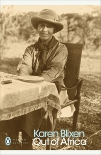 Isak Dinesen - Out of Africa.