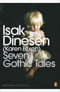 Isak Dinesen - Seven Gothic Tales.