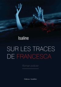  Isaline - Sur les traces de Francesca.