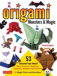 Isamu Sasagawa - Origami Monsters & Magic /anglais.