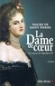 Isaure de Saint Pierre et Isaure De Saint Pierre - La Dame de coeur - Un amour de Napoléon III.