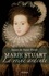 Marie Stuart La reine ardente