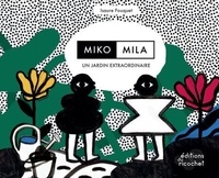 Télécharger l'ebook pour jsp Miko, Mila, un jardin extraordinaire 9782352635307 par Isaure Fouquet in French