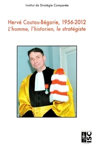  Isc - Hervé Coutau-Bégarie (1956-2012). L'homme, l'historien, le stratégiste.