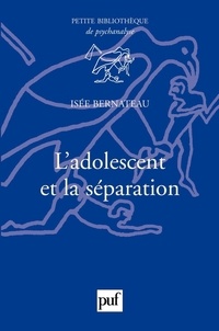 Isée Bernateau - L'adolescent et la séparation.