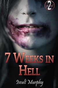 7 Weeks in Hell