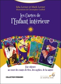 Isha Lerner et Mark Lerner - Les cartes de l'enfant intérieur - Une odyssée au coeur des contes de fées, des mythes, de la nature.