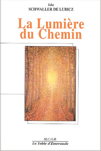 Isha Schwaller de Lubicz - La Lumiere Du Chemin.