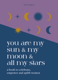 Isha Tempest - You are My Sun and My Moon and All My Stars.