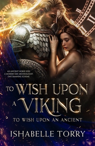  Ishabelle Torry - To Wish Upon a Viking - To Wish Upon an Ancient, #3.