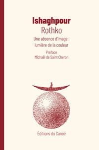  Ishaghpour - Rothko - Une absence d'image : lumière de la couleur.